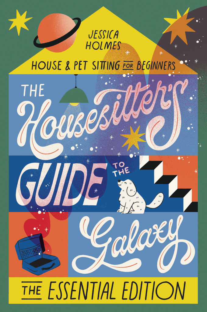 Book cover for The Housesitter's Guide to the Galaxy: The Essential Edition
